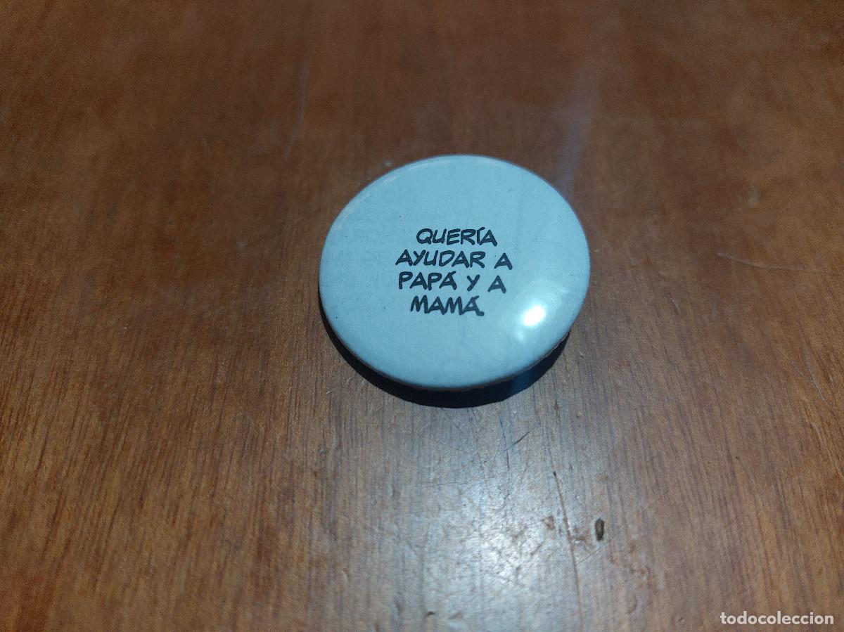 Pins de colecci&oacute;n: QUER&Iacute;A AYUDAR A PAP&Aacute; Y MAM&Aacute; BOCADILLO COMIC CHAPA PIN. 0,31 MM MET&Aacute;LICA POR DETR&Aacute;S. SIN USO. DIFICIL