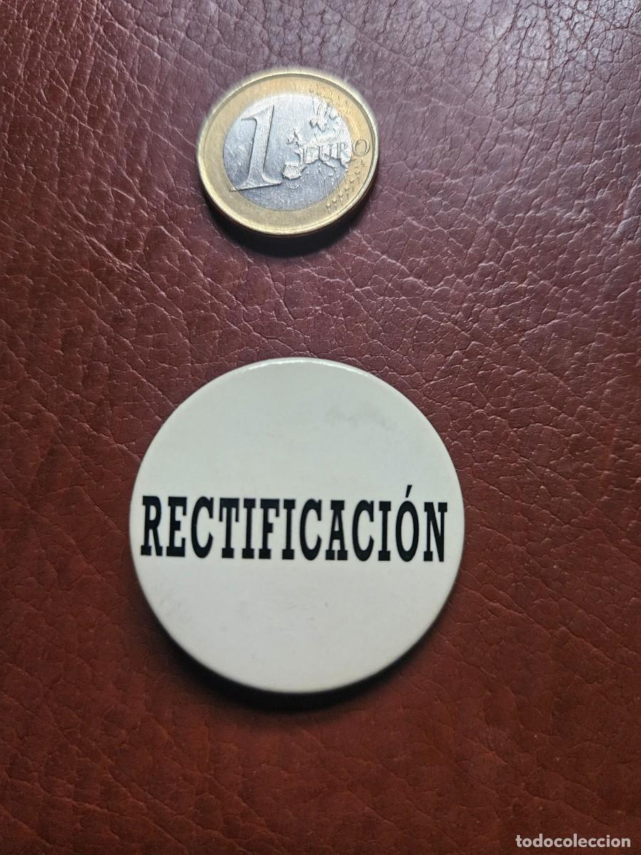 Pins de colecci&oacute;n: Chapa Pin RECTIFICACI&Oacute;N - Partido pol&iacute;tico Sindical - Imperdible aguja solapa