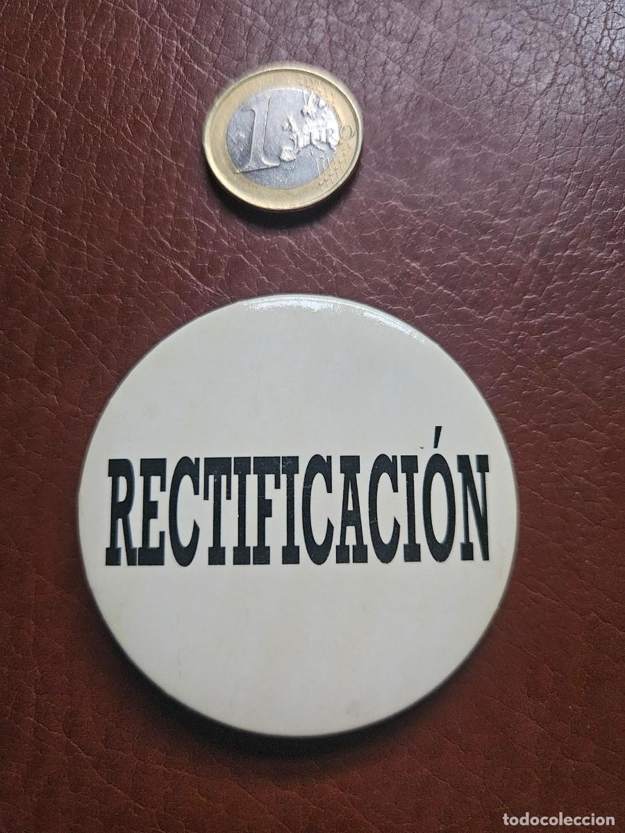 Pins de colecci&oacute;n: Chapa Pin RECTIFICACI&Oacute;N tama&ntilde;o grande - Partido pol&iacute;tico Sindical - Imperdible aguja solapa
