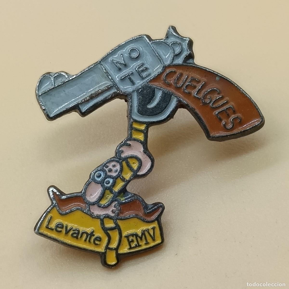 Pins e Spille di collezione: PIN - NO TE CUELGUES ,LEVANTE EMV
