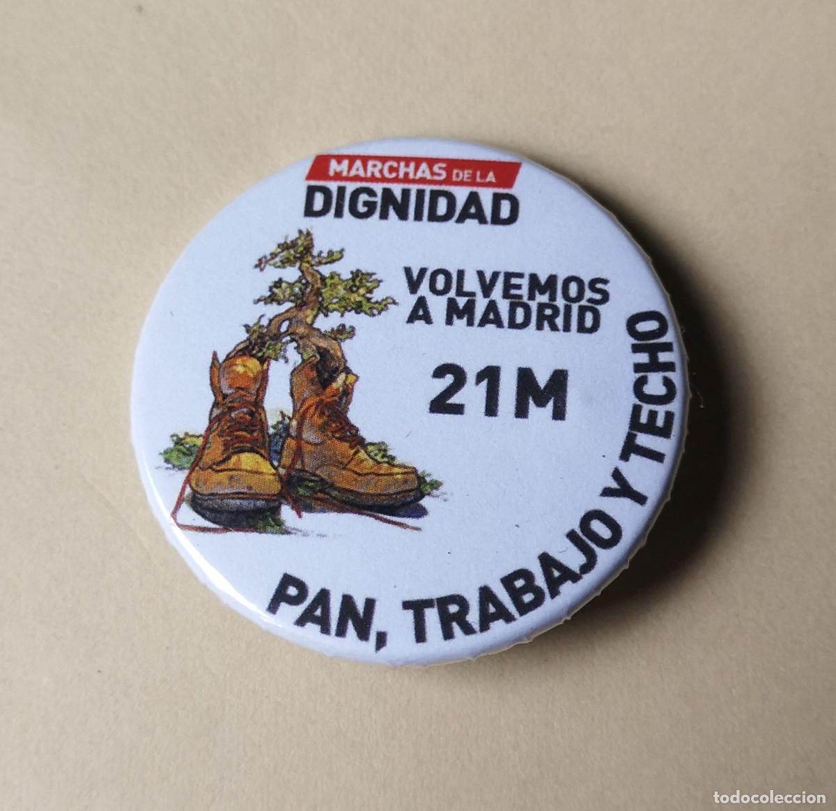 Pins de colecci&oacute;n: CHAPA POLITICA. MARCHA POR LA DIGNIDAD. PAN TRABAJO Y TECHO. 21M