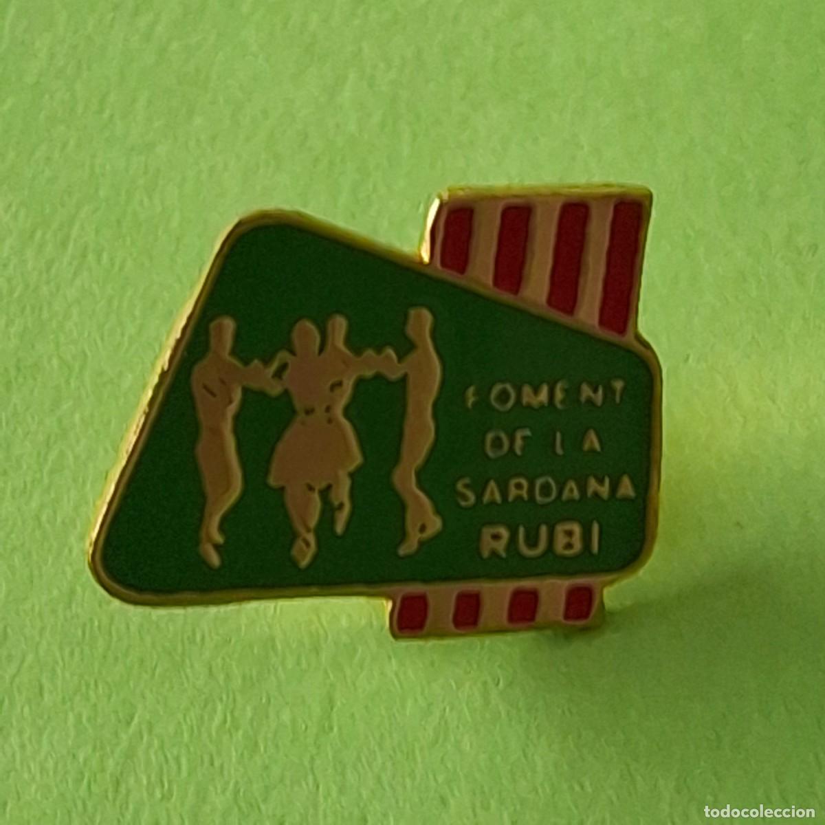 Pins de cole&ccedil;&atilde;o: FOMENT DE LA SARDANA RUBI (BARCELONA) - BAILE REGIONAL SARDANAS - P&Igrave;N