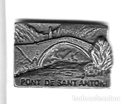 Pins de colecci&oacute;n: Pin relieve. Pont de Sant Antoni. ref. 132-507