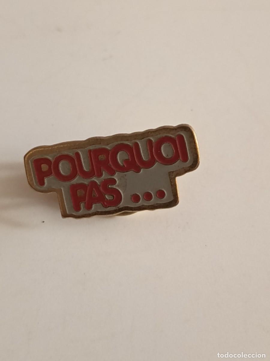 Sammlung von Pins: PINS POURQUOI PAS EL DE LA IMAGEN