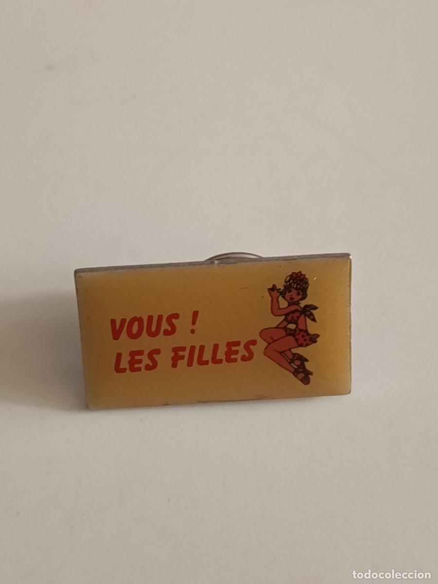 Pins de colecci&oacute;n: PINS VOUS LES FILLES EL DE LA IMAGEN