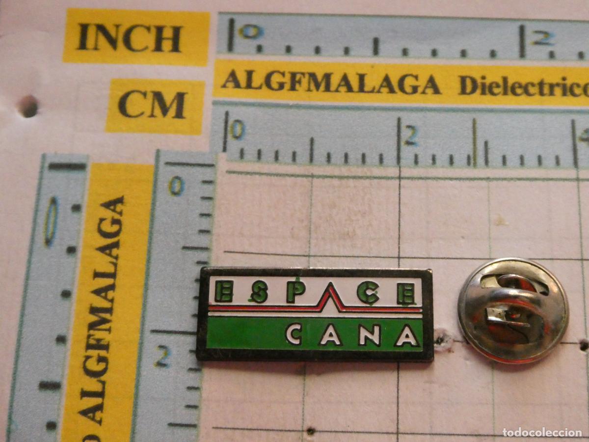 Pins de colecci&oacute;n: PIN ESPACE CANA. INDUSTRIA? DISCOTECA? CANAL TELEVISI&Oacute;N? HOTELES?