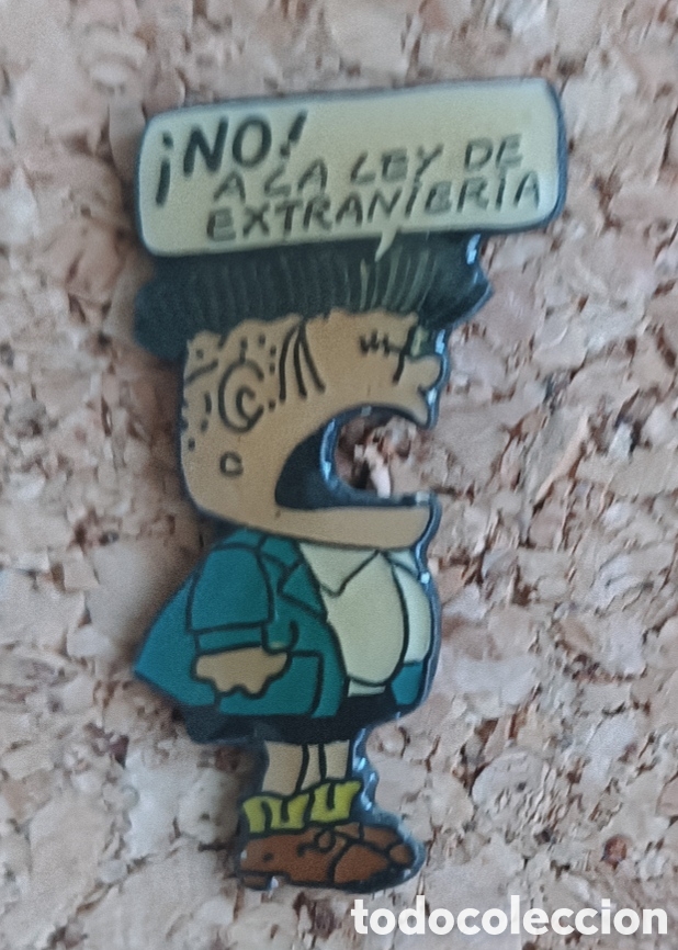 Pins de colecci&oacute;n: PIN MAFALDA - MANOLITO - &iexcl;NO A LA LEY DE EXTRANJER&Iacute;A!