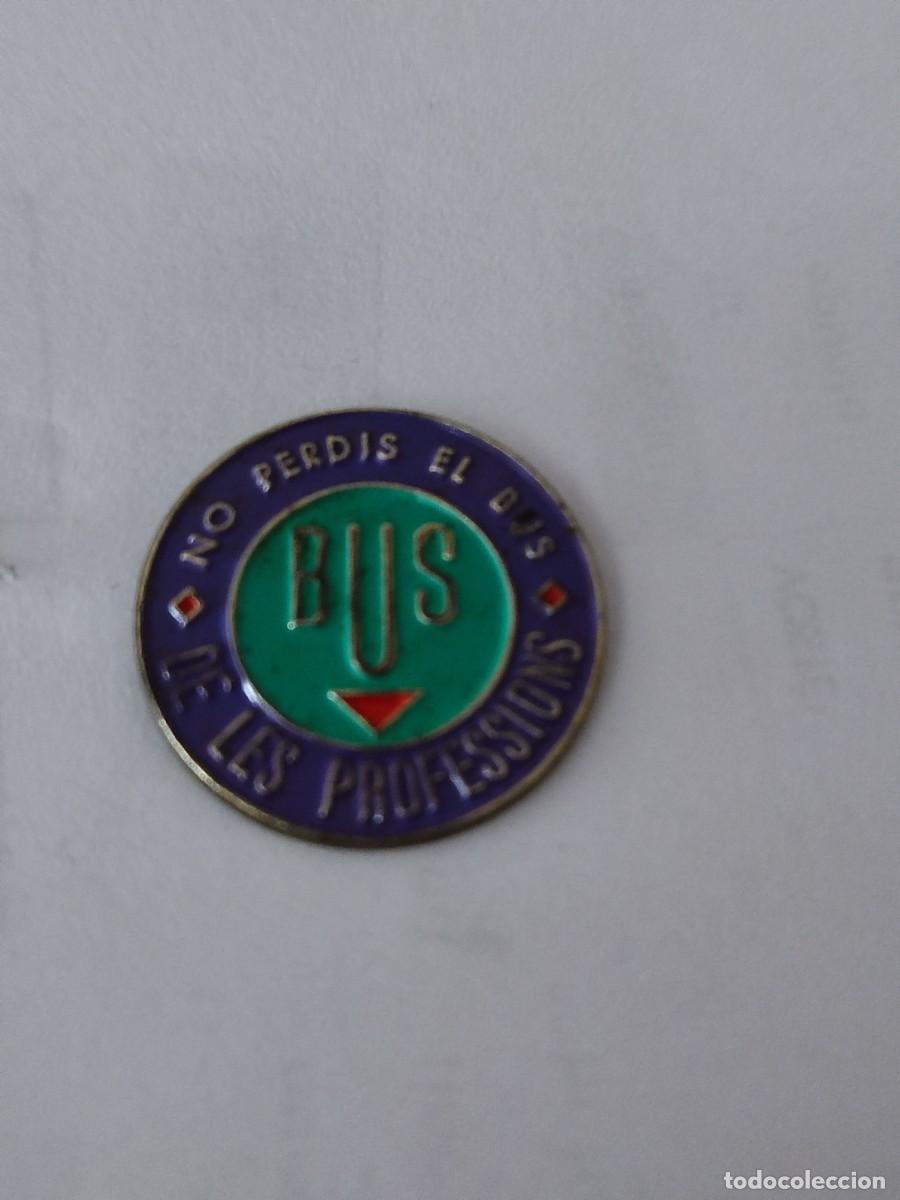 Pins de colecci&oacute;n: PIN NO PERDIS EL BUS DE LES PROFESSIONS (en catalan)