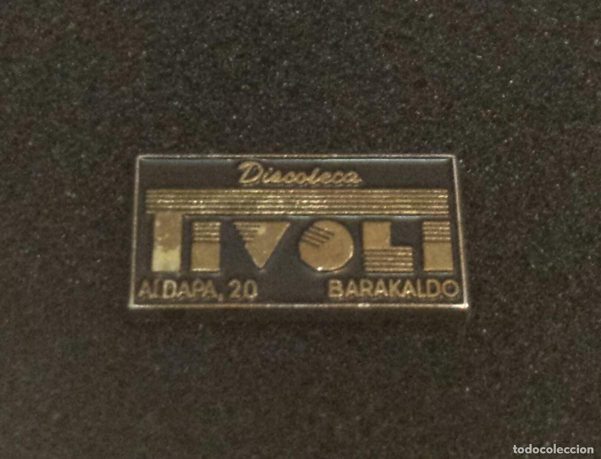 Pin's de collection: PIN ANTIGUA DISCOTECA TIVOLI (BARAKALDO)