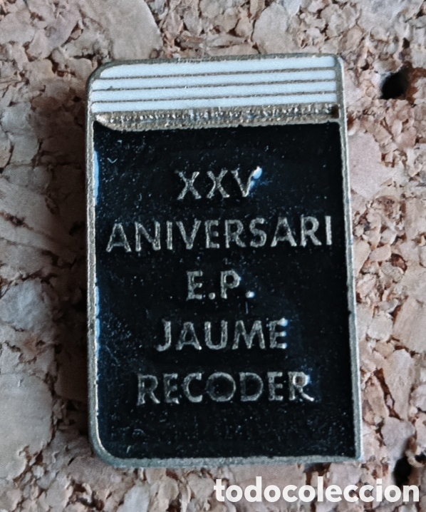 Pins de colecci&oacute;n: PIN XXV ANIVERSARIO E.P JAUME RECODER - MATAR&Oacute;
