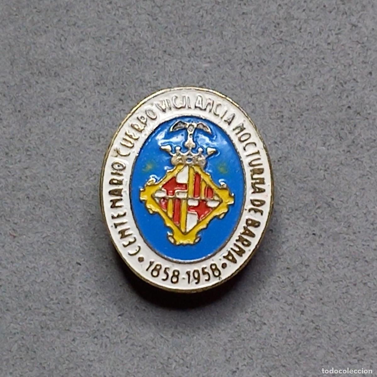 Pins de colecci&oacute;n: Antigua insignia para ojal. Centenario del Cuerpo de Vigilancia nocturna de Barcelona a&ntilde;o 1958