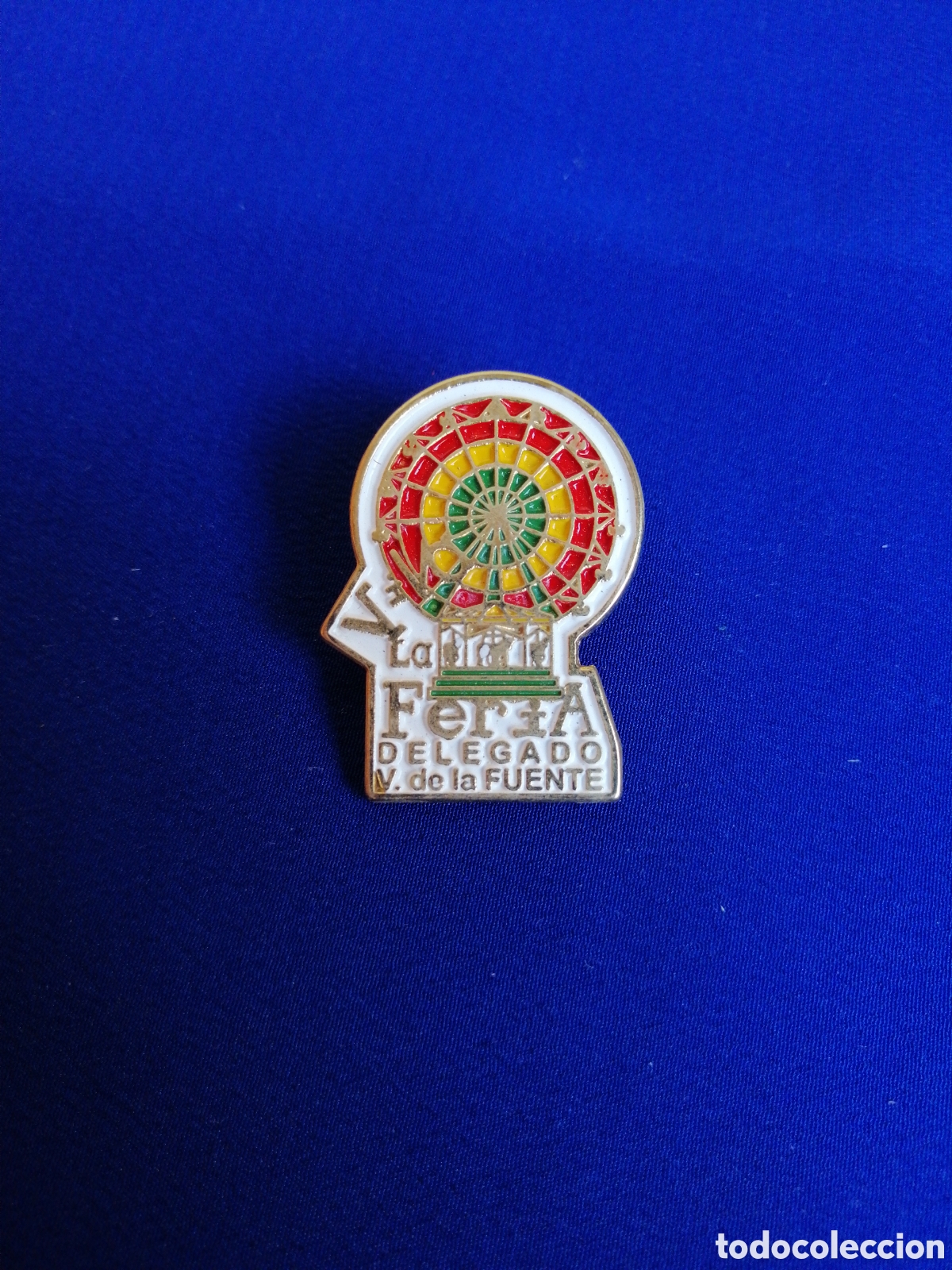 Collection pins: LA FERIA DELEGADO V. DE LA FUENTE PIN