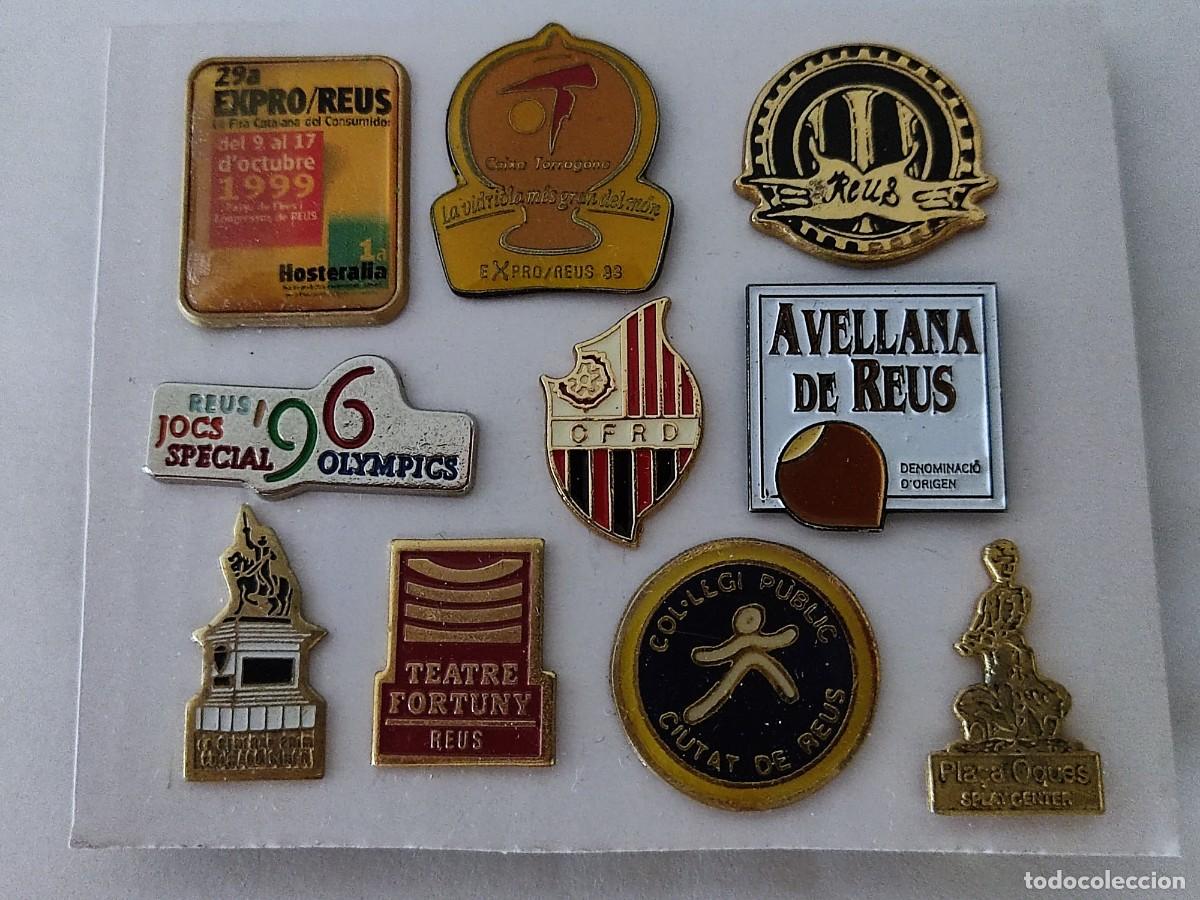 Pins de colecci&oacute;n: LOTE DE 10 PINS DE REUS (TARRAGONA)- VARIAS TEMATICAS