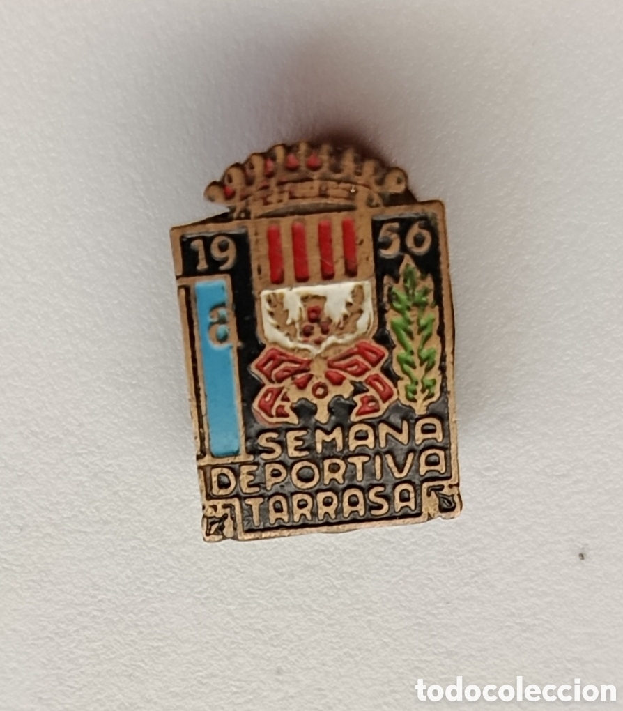 Pins de colecci&oacute;n: INSIGNIA ANTIGUA OJAL SOLAPA SEMANA DEPORTIVA TARRASA 1956 BARCELONA