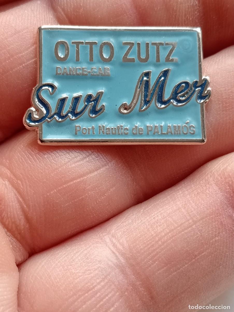 Pins de colecci&oacute;n: RARO PINS DISCOTECA OTTO ZUTZ SUR MER PORT NAUTIC DE PALAM&Oacute;S INSIGNIA PIN DISCO BAR