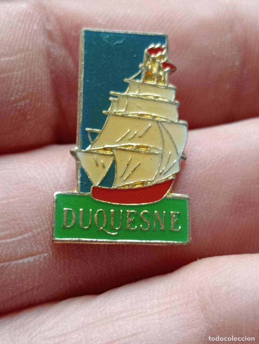 Pins de colecci&oacute;n: PINS DUQUESNE GALEON , CARABELA TEMA BARCOS, MAR ,OCEANO, EMBARCACIONES, LANCHA PINES INSIGNIA