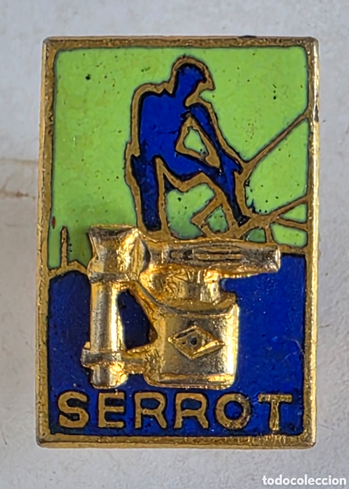 Collection pins: Antigua Insignia publicidad Serrot - Soldador Soplete Fontaner&iacute;a Obra Construcci&oacute;n - Metal Esmalte