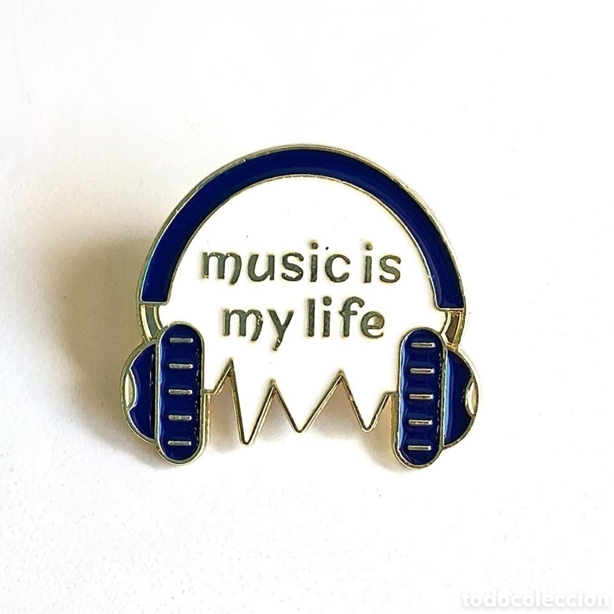 Pins de colecci&oacute;n: Pin &rdquo;Music is my Life&rdquo;.