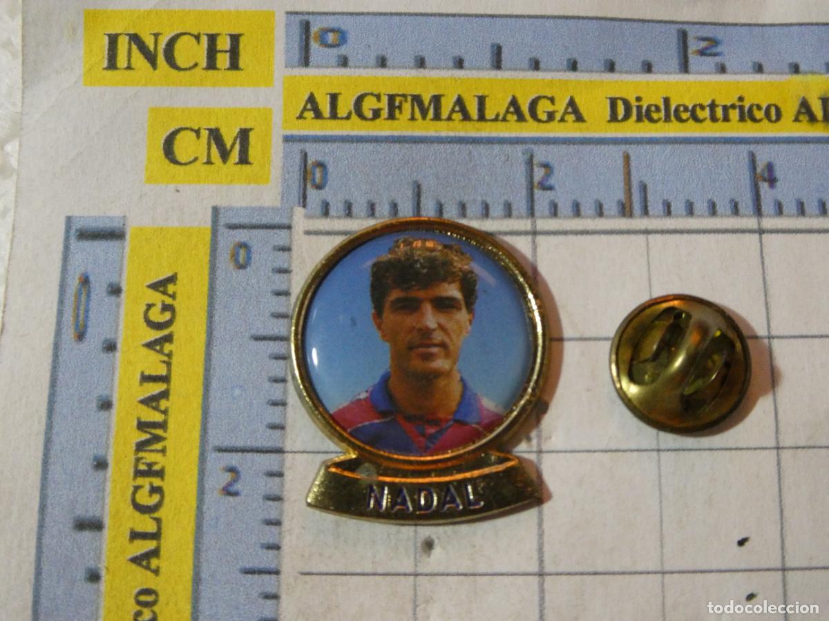 Pins de colecci&oacute;n: PIN DE DEPORTES. F&Uacute;TBOL CLUB BARCELONA. DREAM TEAM. JUGADOR MIGUEL ANGEL NADAL MALLORCA