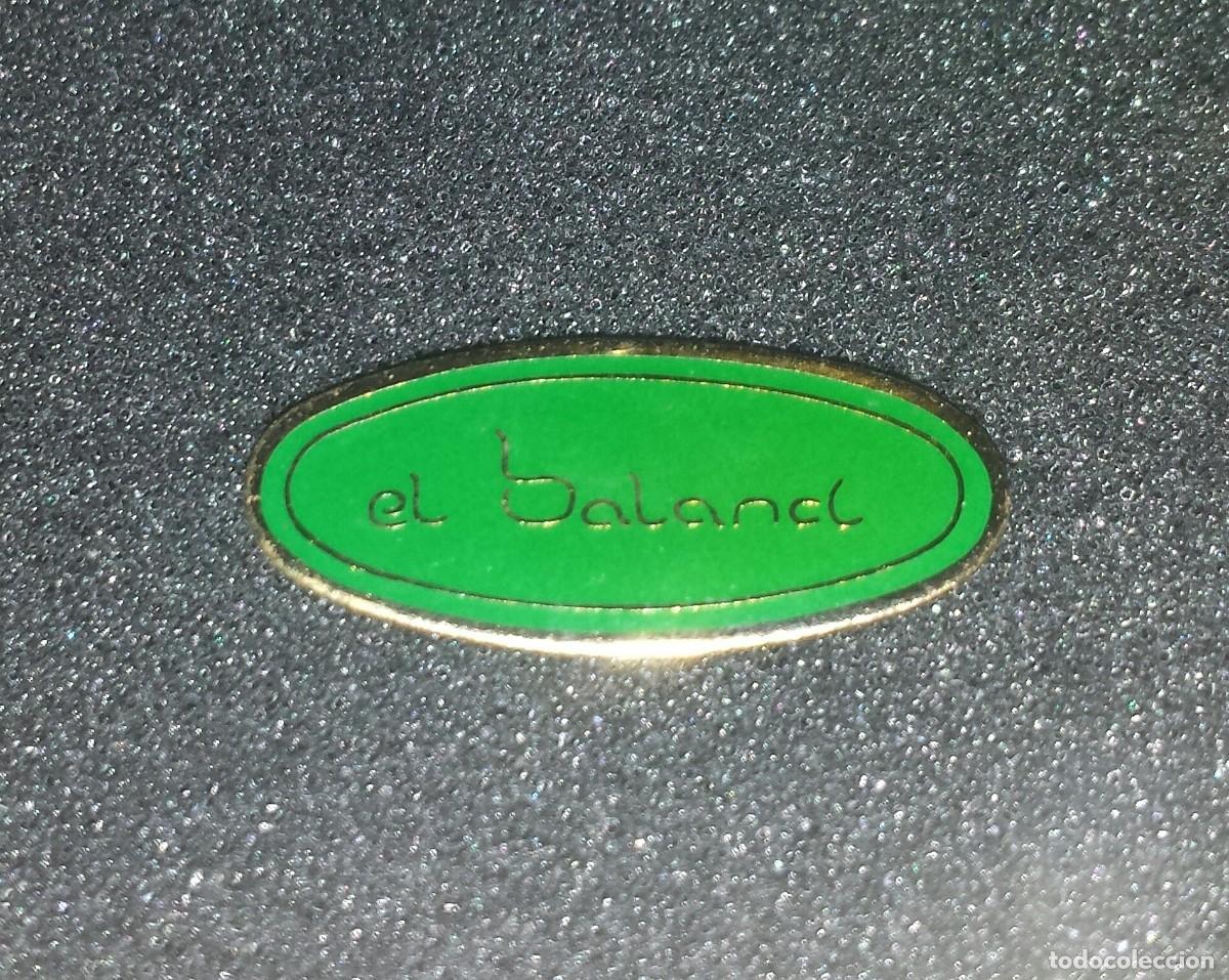 Pins de colecci&oacute;n: ANTIGUO PIN EL BALANCI (NO SE DE QUE ES)