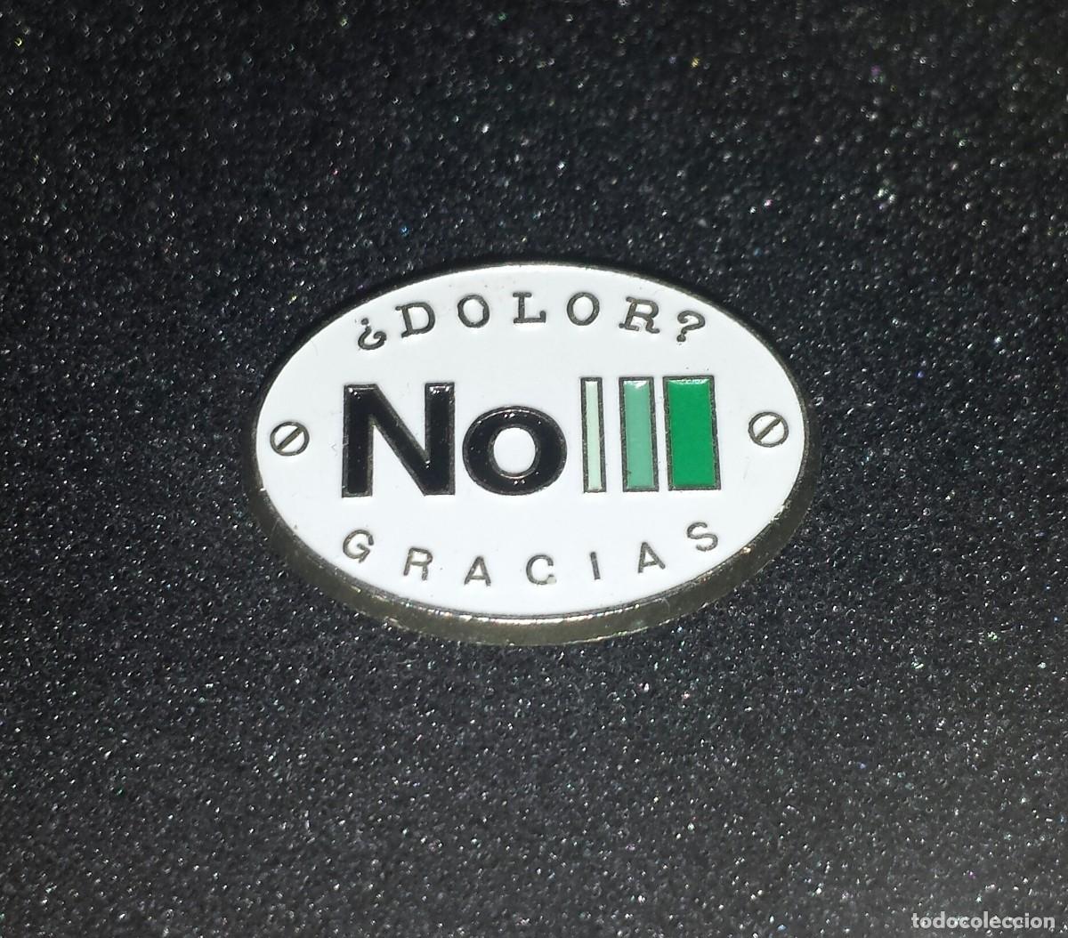 Pins de colecci&oacute;n: ANTIGUO PIN &iquest;DOLOR? NO GRACIAS