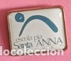 Pins de colecci&oacute;n: Varios E00397: Pin Escola pia Santa Anna - Varios