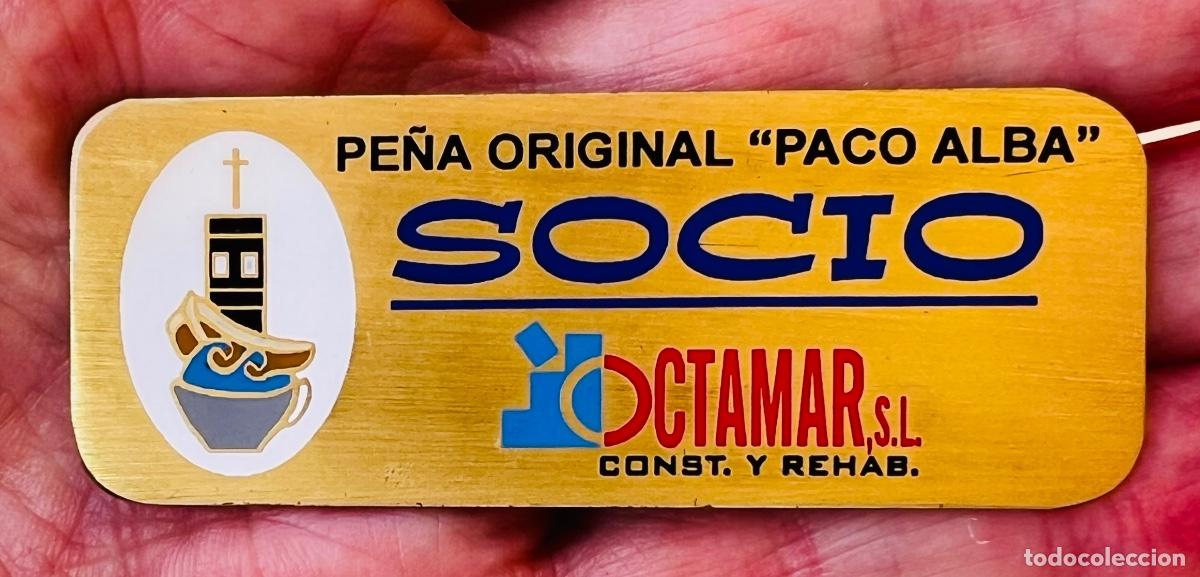 Pins de colecci&oacute;n: Chapa o placa de la Pe&ntilde;a Original Paco Alba - Socio - C&aacute;diz (Carnaval, Comparsa)