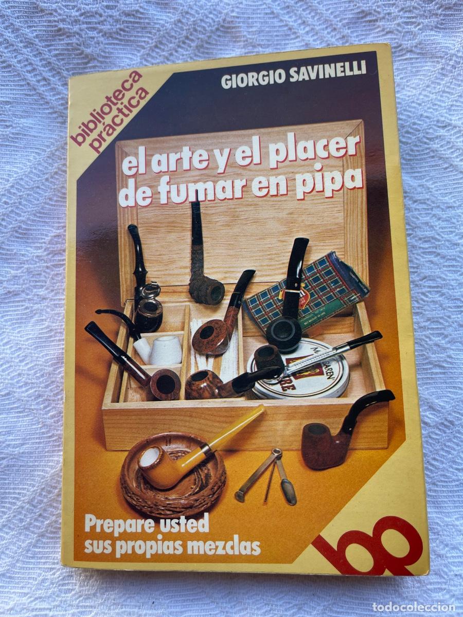 Pipas de fumar: GIORGIO SAVINELLI - EL ARTE Y EL PLACER DE FUMAR EN PIPA - 1974 MUY BIEN ESTADO
