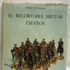 Coleccionismo Recortables: EL RECORTABLE MILITAR ESPAÑOL RAFAEL DE FRANCISCO EDICIONES PONIENTE 1982 1ª EDICIÓN