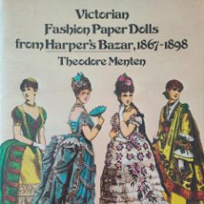 Coleccionismo Recortables: VICTORIAN FASHION PAPER DOLLS FROM HARPER'S BAZAR 1867-1898 RECORTABLES THEODORE MENTEN