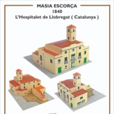 Coleccionismo Recortables: MAQUETA RECORTABLE DE LA MASIA ESCORÇA ( L'HSPITALET DE LLOBREGAT). Lote 364108731