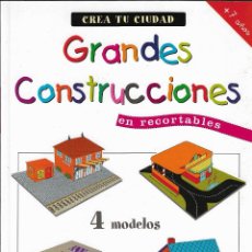 Coleccionismo Recortables: CREA TU CIUDAD - GRANDES CONSTRUCCIONES - EN RECORTABLES - 4 MODELOS - LIBRO HOBBY CLUB, S.A., 2006.