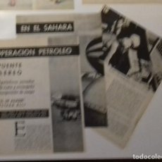 Coleccionismo de Revista Blanco y Negro: PETRÓLEO EN EL SAHARA EN 1961 EN RECORTE (RE13) 5 PÁGINAS REVISTA BLANCO NEGRO DE ESE AÑO