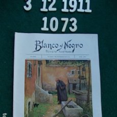 Coleccionismo de Revista Blanco y Negro: REVISTA ILUSTRADA BLANCO Y NEGRO MADRID 1.911 3 DE DICIEMBRE Nº 1073. Lote 116443867