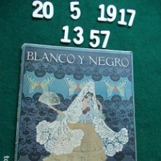 Coleccionismo de Revista Blanco y Negro: BLANCO Y NEGRO REVISTA 20 DE MAYO DE 1917 Nº 1357. Lote 117911891