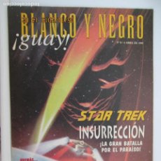 Coleccionismo de Revista Blanco y Negro: BLANCO Y NEGRO !GUAY! Nº 8 - ABRIL 1999 STAR TREK , INSURRECCION LA GRAN BATALLA POR EL PARAISO 