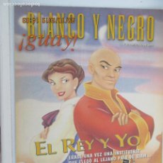 Coleccionismo de Revista Blanco y Negro: BLANCO Y NEGRO !GUAY! Nº 19 - JUNIO 1999 - EL REY Y YO 