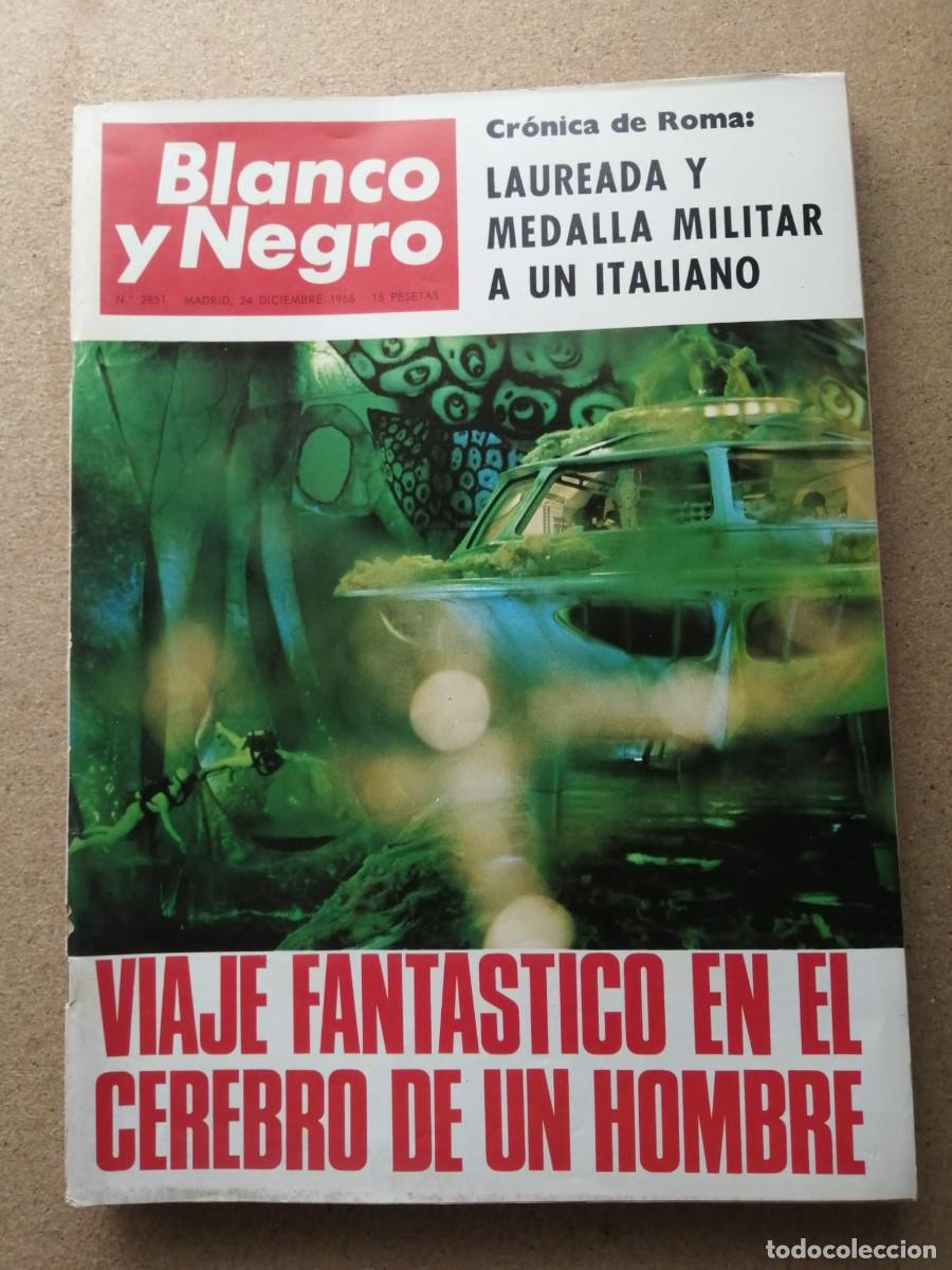 Coleccionismo de Revista Blanco y Negro: BLANCO Y NEGRO (NUMERO 2851) VIAJE FANTASTICO EN EL CEREBRO DEL UN HOMBRE - VIAJE ALUCINANTE