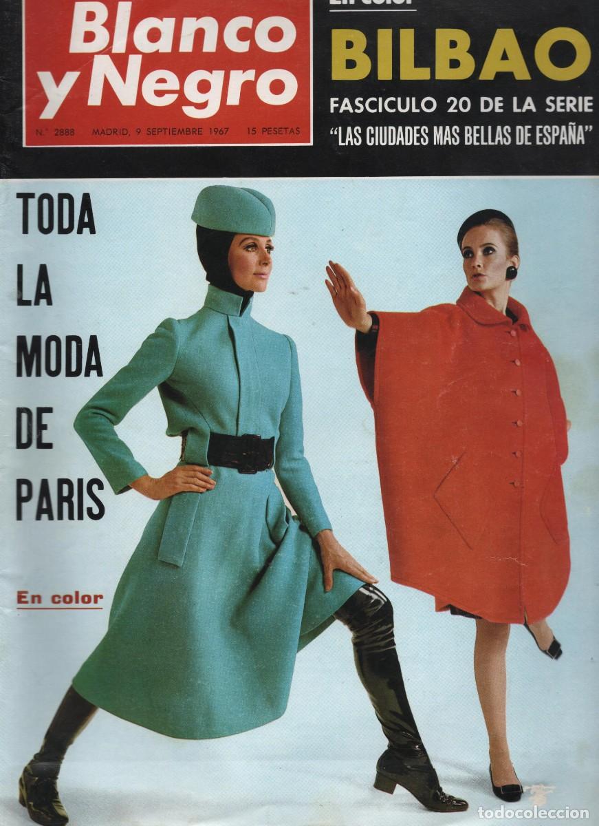 Coleccionismo de Revista Blanco y Negro: BLANCO Y NEGRO EXCELENTE REPORTAJE DE LA MODA DE PARIS Y EXCELENTE REPORTAJE DE BILBAO 9 SEPT. 1967