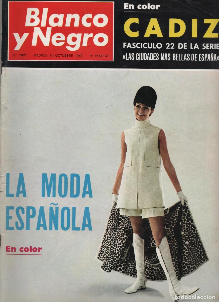 Coleccionismo de Revista Blanco y Negro: BLANCO Y NEGRO EXCELENTE REPORTAJE DE LA MODA ESPA&Ntilde;A Y EXCELENTE REPORTAJE DE CADIZ 14 DE OCT. 1967