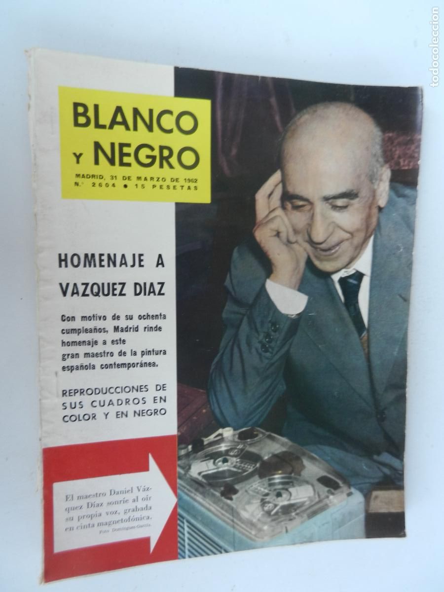Coleccionismo de Revista Blanco y Negro: BLANCO Y NEGRO N&ordm; 2604- 03-1962 - HOMENAJE A VAZQUEZ DIAZ , MAESTRO DE LA PINTURA