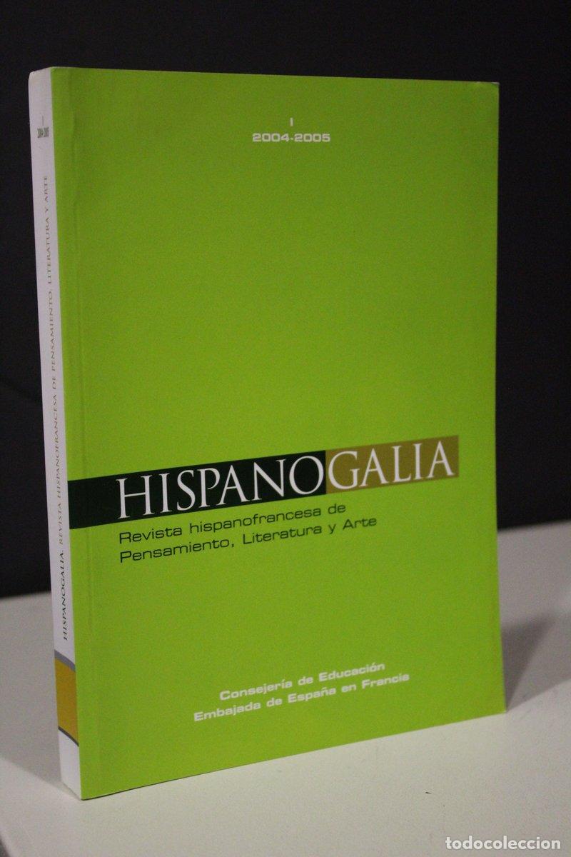 Coleccionismo de revista Blanco y Negro: I, 2004-2005. Hispanogalia. Revista hispanofrancesa de Pensamiento, Literatura y Arte. - Vv.aa.