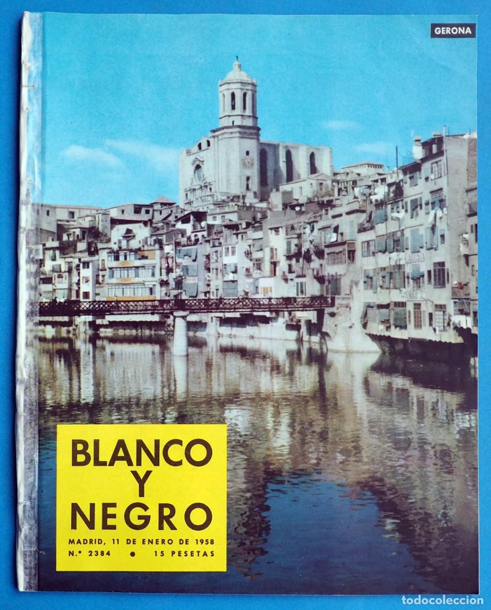 Coleccionismo de revista Blanco y Negro: REVISTA : BLANCO Y NEGRO. GERONA, CARMEN MARTIN GAITE...ETC N&ordm; 2384. 11 ENERO 1958