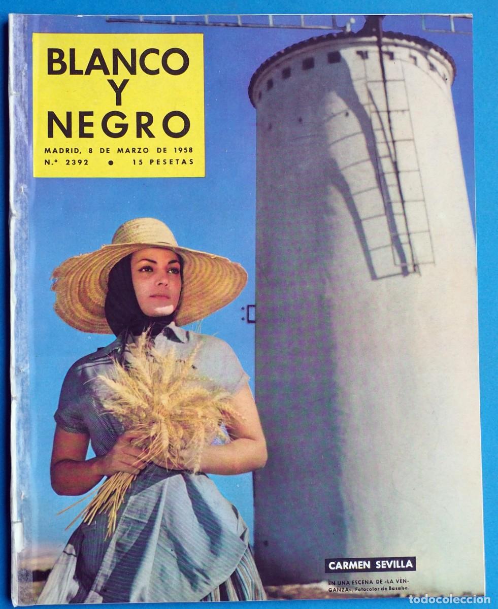 Coleccionismo de revista Blanco y Negro: REVISTA : BLANCO Y NEGRO. CARMEN SEVILLA...ETC. N&ordm; 2392. 8 MARZO 1958