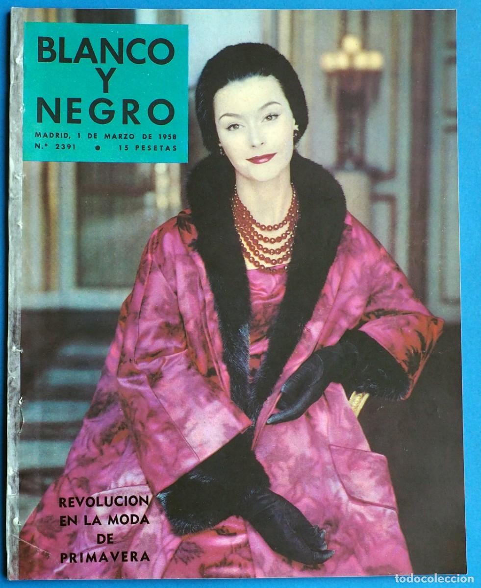 Coleccionismo de revista Blanco y Negro: REVISTA : BLANCO Y NEGRO. REVOLUCI&Oacute;N EN LA MODA DE PRIMAVERA...ETC. N&ordm; 2391. 1 MARZO 1958