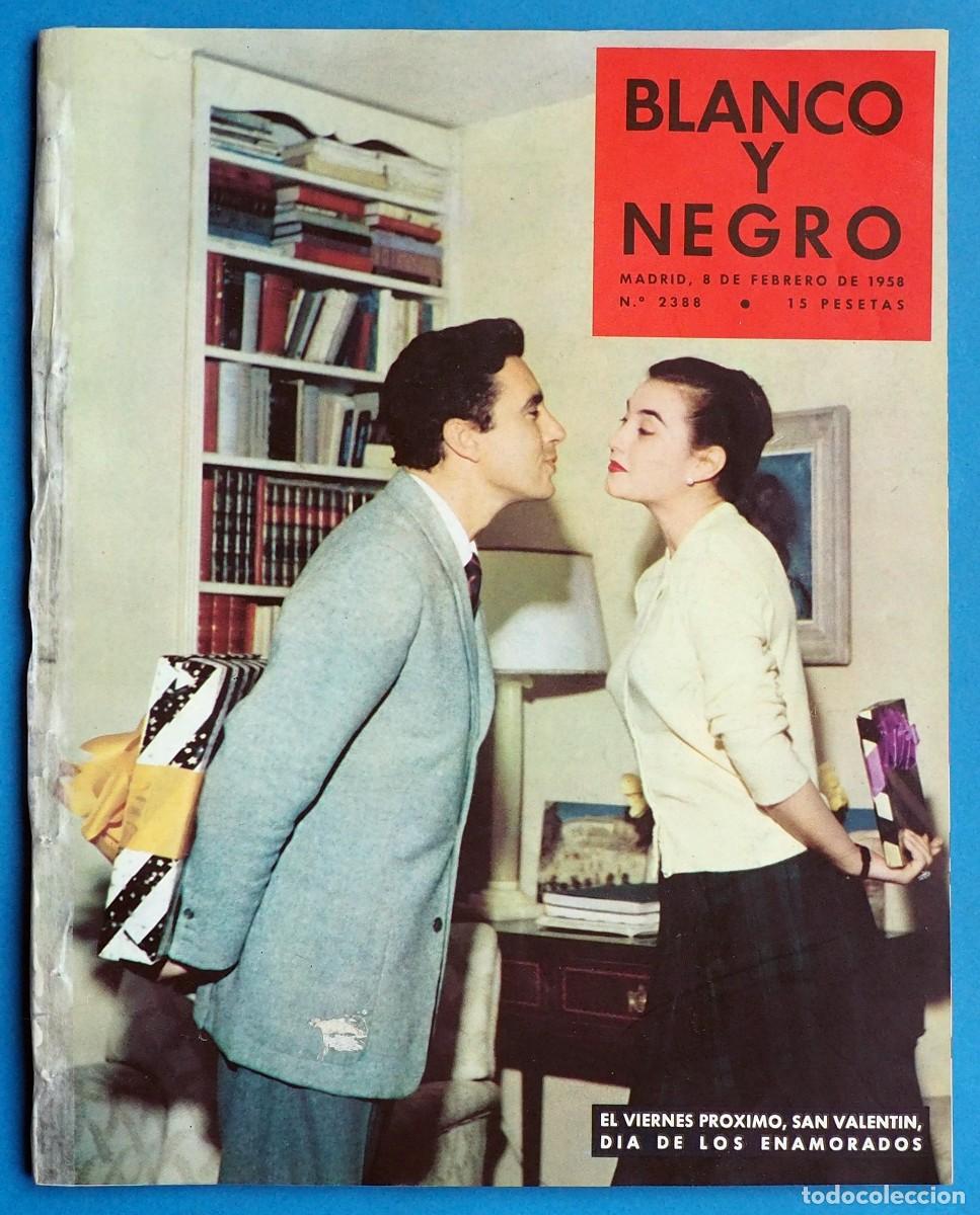 Coleccionismo de revista Blanco y Negro: REVISTA : BLANCO Y NEGRO. SAN VALENTIN, D&Iacute;A DE LOS ENAMORADOS...ETC. N&ordm; 2388. 8 FEBRERO 1958