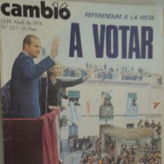 Coleccionismo de Revista Cambio 16: CAMBIO 16 REVISTA Nº 227. 04-1976 - REFERENDUM A LA VISTA - A VOTAR. Lote 338940248