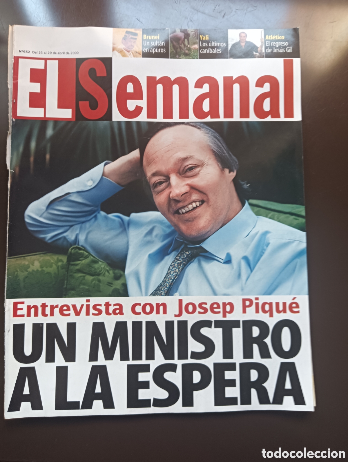 Collectionnisme de Magazine Cambio 16: EL SEMANAL ENTREVISTA CON JOSEP PIQUE UN MINISTRO A LA ESPERA N&ordm; 652 ABRIL 2000