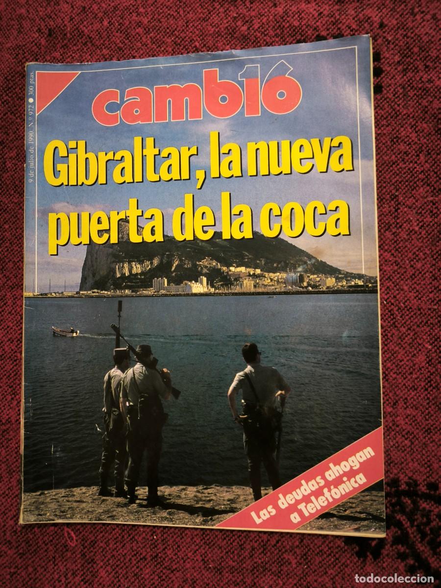 Colecionismo da Revista Cambio 16: Revista Cambio 16 N&ordm; 972 &ndash; Julio 1990 &ndash; Gibraltar, La Nueva Puerta De La Coca