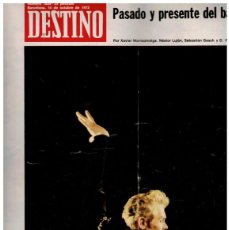 Coleccionismo de Revista Destino: 1972. PASADO Y PRESENTE DEL BALLET. GRAMA, STA. COLOMA. CINE FANTÁSTICO EN SITGES. HARRY LANGDON.